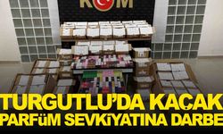 Manisa Turgutlu’da kaçak parfüm sevkiyatına darbe!