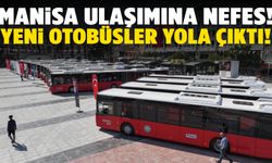 Manisa ulaşımı rahatlayacak! Yeni otobüsler yola çıktı