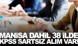 Manisa, en çok alım yapılan şehirler arasında yer aldı! KPSS şartı olmadan iş imkânı