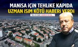 Manisa için tehlike kapıda: Uzman isim kötü haberi verdi! Tam 10 gün sürecek…