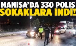 Manisa’da 330 polis sokaklara indi!