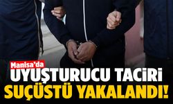 Manisa’da uyuşturucu ticareti yapan şahıs suçüstü yakalandı!