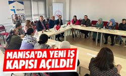Manisa’da yeni iş kapısı açıldı!