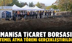 Manisa Ticaret Borsası 100. yılında yeni hizmet binasının temelini attı