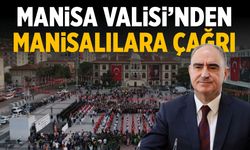 Manisa Valisi'nden Manisalılara çağrı