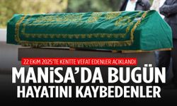 Manisa’da 22 Ekim’de 19 kişi hayatını kaybetti