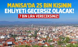 Manisa'da 25 bin kişinin ehliyeti geçersiz sayılacak! Hemen gidin...