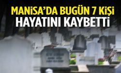 Manisa’da 4 Ekim’de 7 vatandaş hayatını kaybetti!