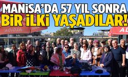 Manisa’da 57 yıl sonra bir ilki yaşadılar!