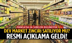 Manisa’da da şubeleri bulunuyor… Dev market zinciri satılıyor mu? Resmi açıklama geldi!