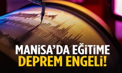 Manisa’da eğitime deprem engeli! 5 ilçede okullar tatil…