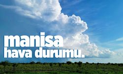 Manisa’da hava serin olacak