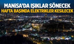 Manisa'da ışıklar sönecek! Birçok ilçede elektrik kesintisi var...