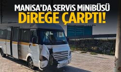 Manisa’da servis minibüsü direğe çarptı!