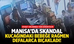Manisa'da skandal olay! Kucağındaki bebeğe aldırmadan defalarca bıçaklamış