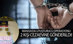 Manisa’da uyuşturucu operasyonu: 2 kişi cezaevine gönderildi