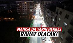 Manisa’da yarın herkes rahat olacak! Yetkili firma duyurdu…