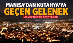 Manisa’dan Kütahya’ya Geçen Gelenek