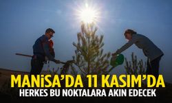 Manisalılar 11 Kasım’da bu noktalara akın edecek!