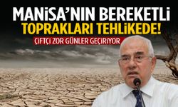 Manisa’nın bereketli toprakları tehlikede!