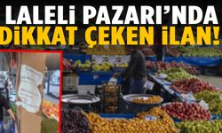 Laleli Pazarı’nda asılan ilan görenleri duygulandırdı