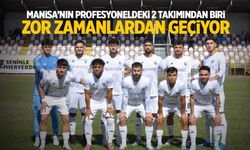 Manisa'nın profesyoneldeki 2 takımından biri zor günler yaşıyor