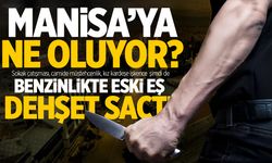 Manisa’ya ne oluyor? Şimdi de eski eş faciası! Benzinlikte...