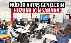Müdür Aktaş gençlerin huzuru için sahada!