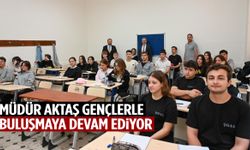 Müdür Aktaş gençlerle buluşmaya devam ediyor