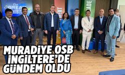 Muradiye OSB İngiltere’de gündem oldu