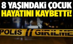 Otomobilin çarptığı 8 yaşındaki çocuk hayatını kaybetti