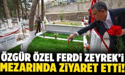 Özgür Özel, Ferdi Zeyrek’i kabri başında andı!