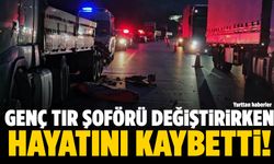 Genç tır şoförü lastik değiştirirken can verdi