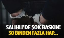Salihli’de şok baskın! 30 binden fazla hap…