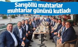 Sarıgöllü muhtarlar muhtarlar gününü kutladı