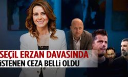 Seçil Erzan davasında mütalaa açıklandı… İstenen ceza belli oldu!