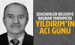 Şehzadeler Belediyesi Başkan Yardımcısı Yıldırım’ın acı günü