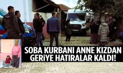 Soba kurbanı anne-kızdan geriye yürek burkan fotoğraflar kaldı