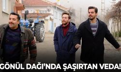 Gönül Dağı’nda şaşırtan veda!