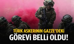 Türk askerinin Gazze'deki görevi belli oldu