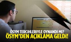 Üniversite tercihleriyle oynandı mı? ÖSYM’den açıklama geldi