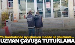 Uyuşturucuyla yakalanan uzman çavuş tutuklandı