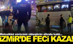 İzmir’de feci kaza: Vidanjörün altında kalan motosiklet sürücüsü hayatını kaybetti