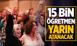 15 bin öğretmen ataması yapılacak