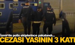 16 yaşında... 50 yılla aranıyordu... İzmir’de yakayı ele verdi!