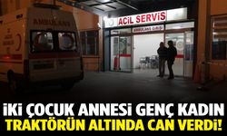 2 çocuk annesi kadın traktörün altında can verdi!