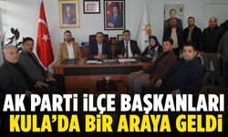 AK Parti ilçe başkanları Kula’da bir araya geldi