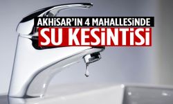 Akhisar’ın 4 mahallesinde sular yok!