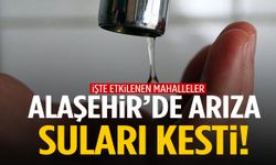 Alaşehir’in 4 mahallesinde su kesintisi