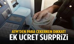 ATM’den böyle para çekerseniz ek ücret ödeyebilirsiniz!